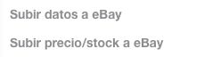 Opciones reales Subir datos a eBay y Subir precio stock a eBay